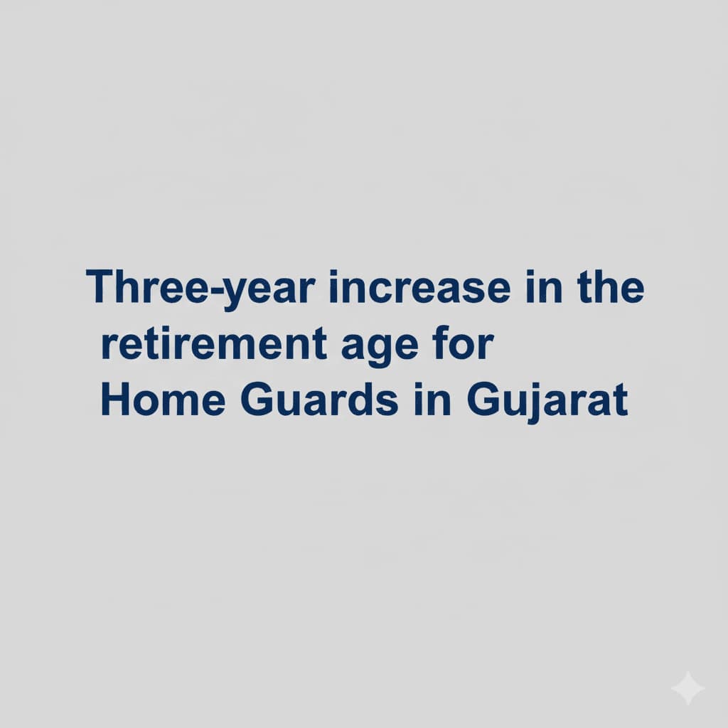 Gujarat Home Guard Retirement Age Raised by 3 Years: Complete Guide for Personnel and Families